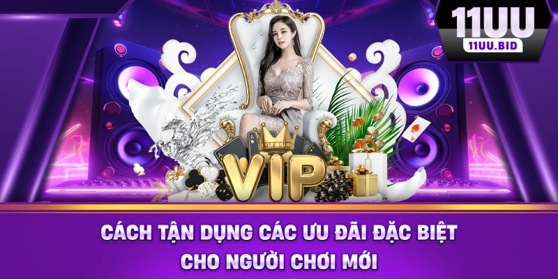 Cách tận dụng các ưu đãi đặc biệt cho người chơi mới tại Cách tận dụng các ưu đãi đặc biệt cho người chơi mới tại